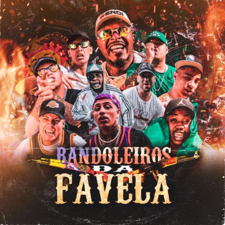 Bandoleiros Da Favela ft. Mc Nego Blue, Dani Salvador, Ubiell, Weltinho, Lezin, JR Boladao, Marcus Big Flow, Lazore & Cristian Alos | Boomplay Music