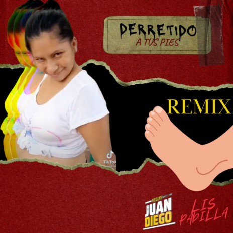 Derretido A Tus Pies (Remix) ft. Lis Padilla | Boomplay Music