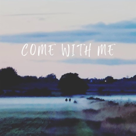 Come With Me ft. James C | Boomplay Music