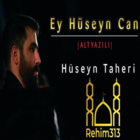 Ey Huseyn Can |ALTYAZILI| (Huseyn Taheri |2022|HD|) | Boomplay Music