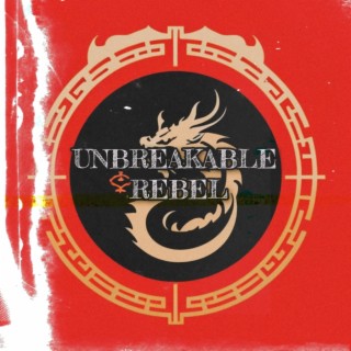 Unbreakable Rebel