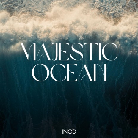 Majestic Ocean | Boomplay Music