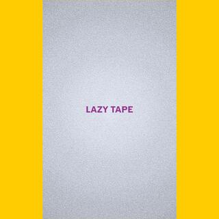 LAZY TAPE