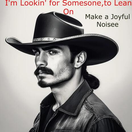 I'm Lookin' for Someone, to lean On | Boomplay Music