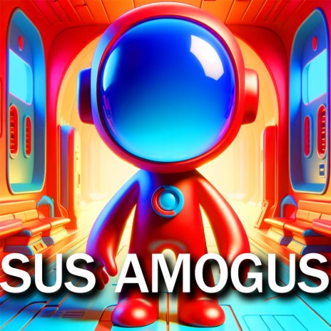 Sus Amogus (Slowed + Reverb)