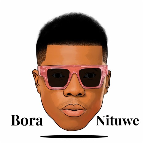 Bora Nituwe | Boomplay Music