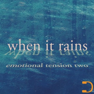 When It Rains: Emotional Tension Two