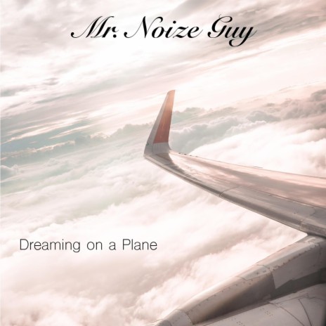 Dreaming on a Plane | Boomplay Music