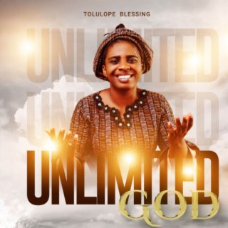 Unlimited God | Boomplay Music