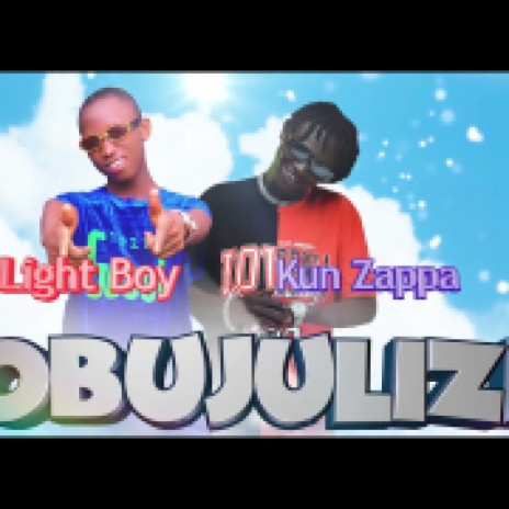 Obujulizi by Light Boy Ug ft Kun Zappa | Boomplay Music