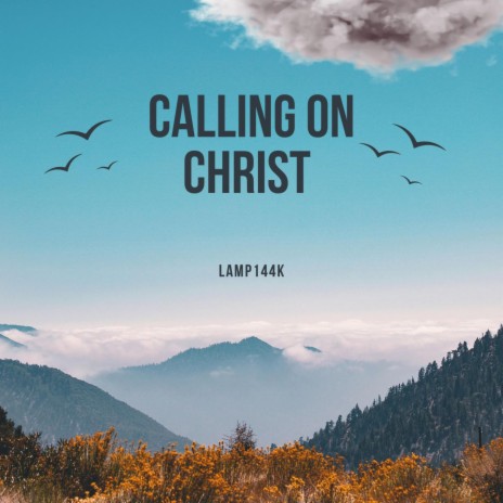 Calling On Christ | Boomplay Music