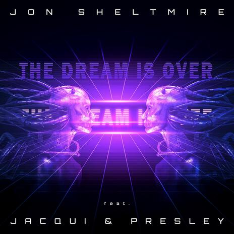 THE DREAM IS OVER ft. Jacqui & Presley | Boomplay Music