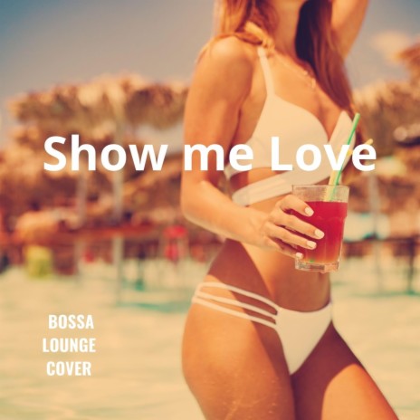 Show me Love (Bossa)