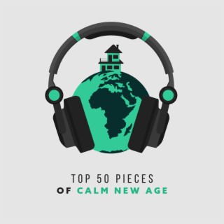 Top 50 Pieces of Calm New Age - Music to Effective Study, Better Concentration While Learning, Relaxation and Meditation Sounds of Nature