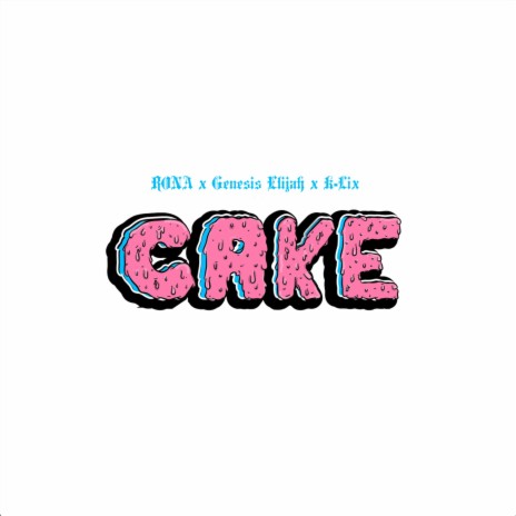 CAKE ft. Genesis Elijah & K-lix | Boomplay Music