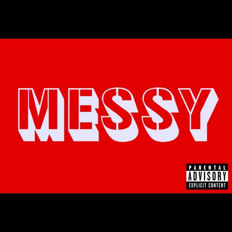 Messy | Boomplay Music