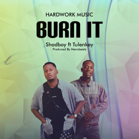 Burn It ft. Tulenkey | Boomplay Music