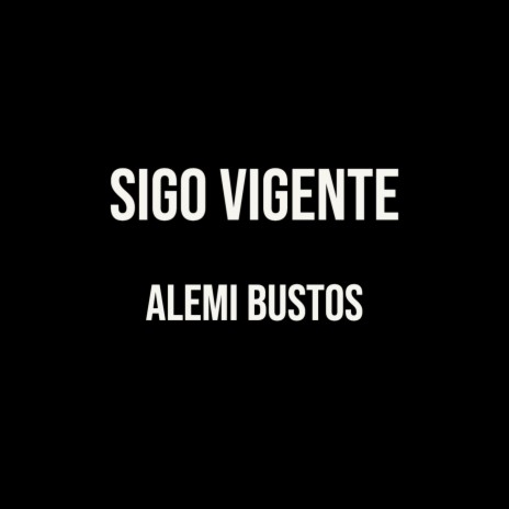 Sigo Vigente | Boomplay Music