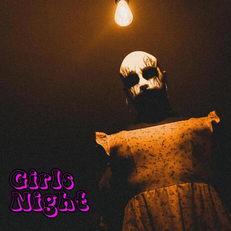 Girls Night! | Boomplay Music