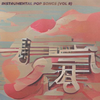 Instrumental Pop Songs (Vol 8)