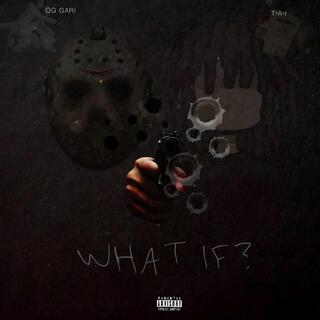 WHAT IF?