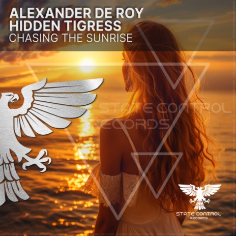 Chasing The Sunrise (Extended Mix) ft. Hidden Tigress | Boomplay Music