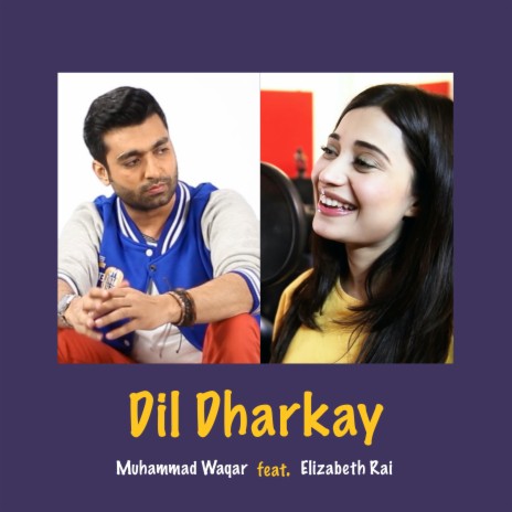 Dil Dharkay ft. Elizabeth Rai | Boomplay Music