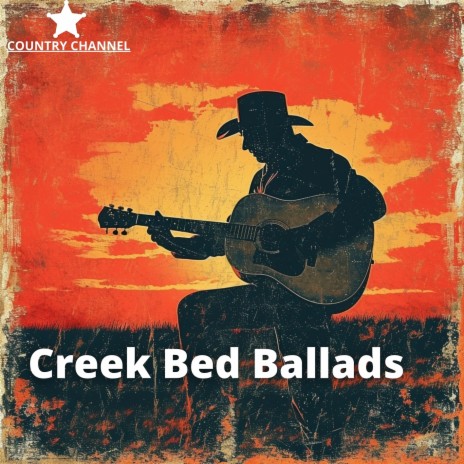 Creek Bed Ballads ft. Country Music Heroes, Country & Western
