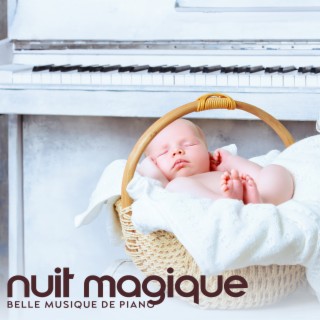 Nuit magique: Belle musique de piano pour bébés, Berceuses pour dormir, Moments de tranquillité, Mélange doux et paisible