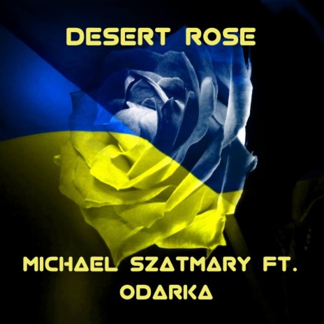 Desert rose ft. Odarka | Boomplay Music