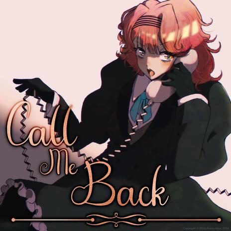 Call Me Back (RIGHT NOW) ft. 花響琴 | Boomplay Music