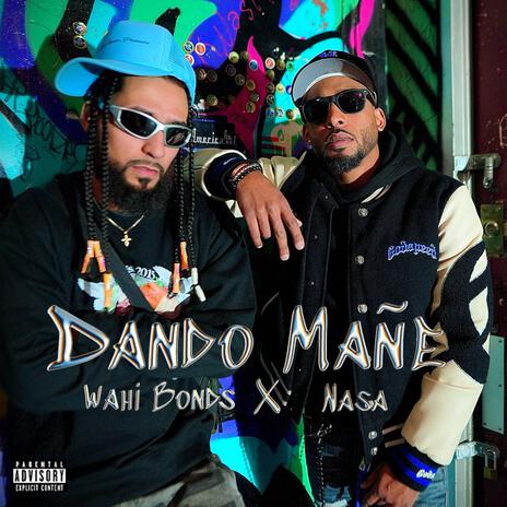 Dando Mañe ft. Wahi Bonds