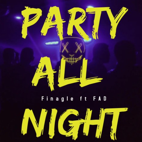 Party All Night (Radio Edit) ft. FAD | Boomplay Music