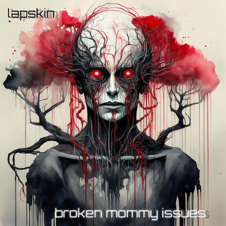 broken mommy issues | Boomplay Music