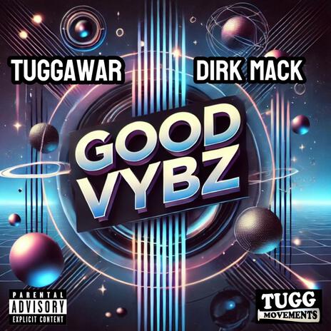 Good Vybz ft. Dirk Mack | Boomplay Music