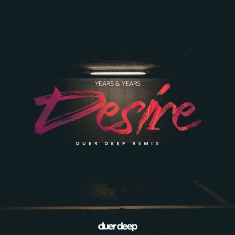 Years & Years Desire (Remix) | Boomplay Music