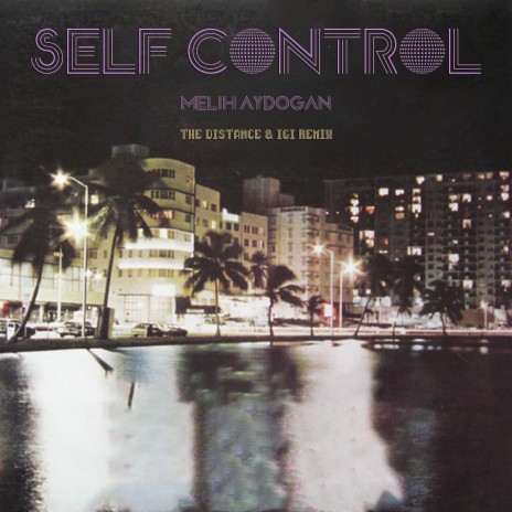 Self Control (The Distance & Igi Remix) | Boomplay Music