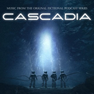 Cascadia (Music from the Original Fictional Podcast Series)