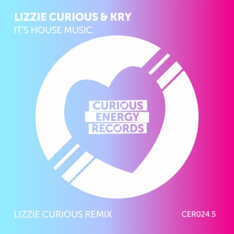 It's House Music (Lizzie Curious Remix) ft. Kry (IT) | Boomplay Music