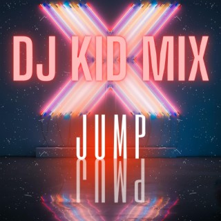 Jump (DJ Kid Mix Club Version)