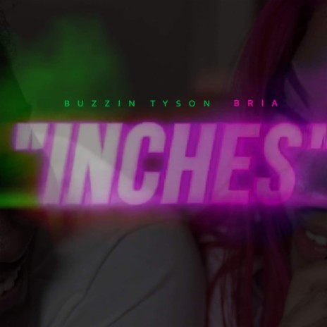 Inches ft. Bria | Boomplay Music