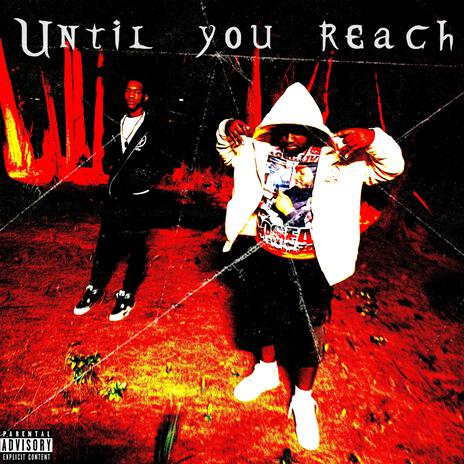 Until You Reach ft. ABK Zayski | Boomplay Music