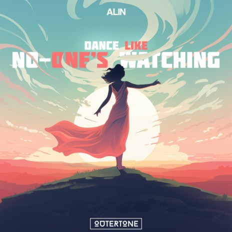 Dance Like No One's Watching ft. Outertone | Boomplay Music