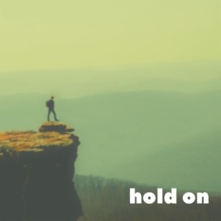 Hold on