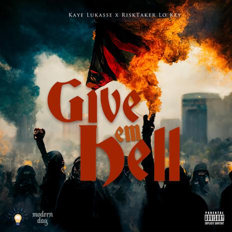 Give Em Hell ft. RiskTaker Lo Key