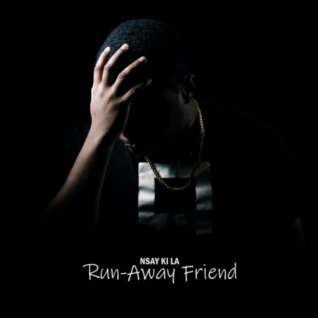 RUN-AWAY FRIEND