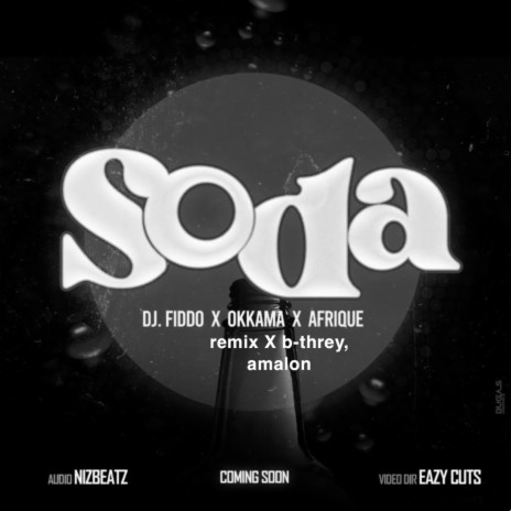 SODA ft. Okkama, Amalon, Afrique & B-threy | Boomplay Music