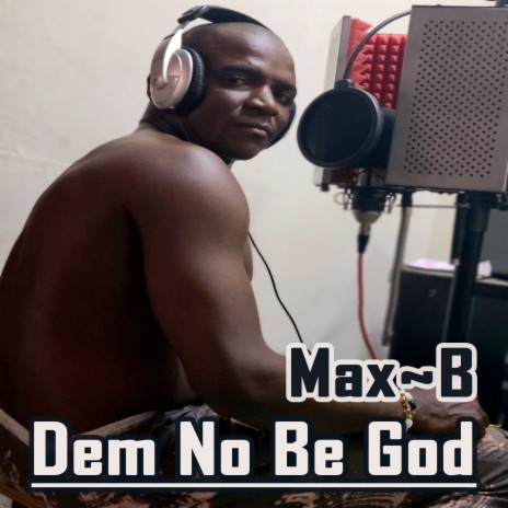 Dem no be God | Boomplay Music