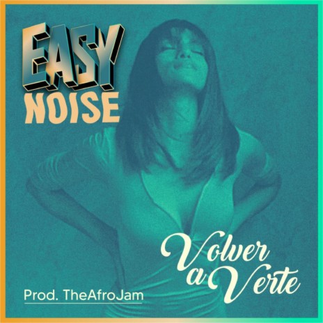 Volver a Verte ft. Easy Noise 507 | Boomplay Music