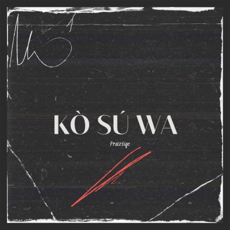 Kosuwa | Boomplay Music